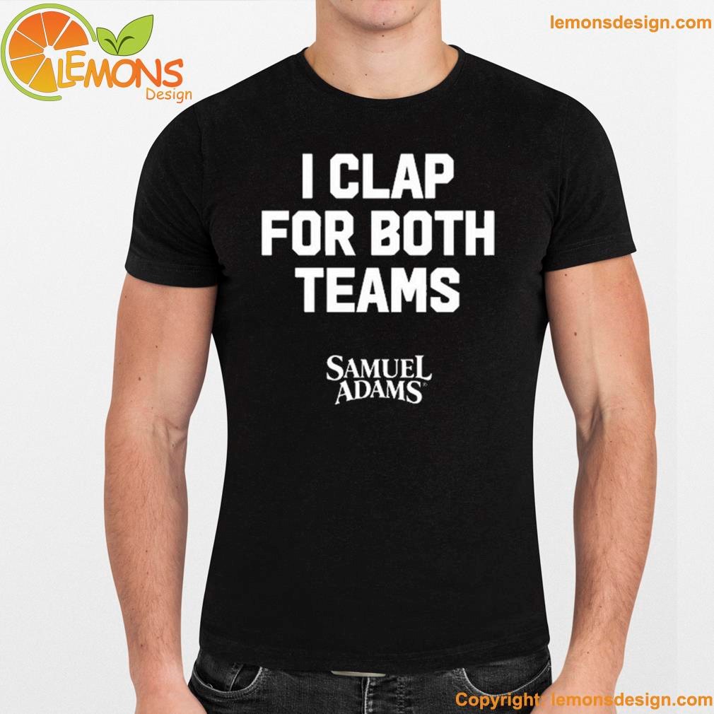 Official i clap for both teams samuel adams T-shirt