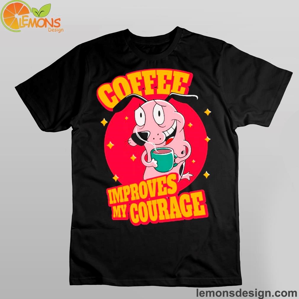 Courage the cowardly dog drinks coffee shirt