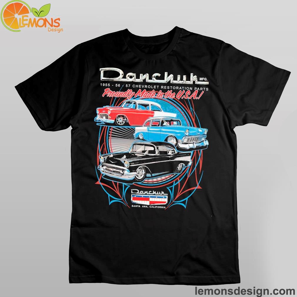 Danchuk manufacturing logo and 3 American cars proudly made in the usa shirt