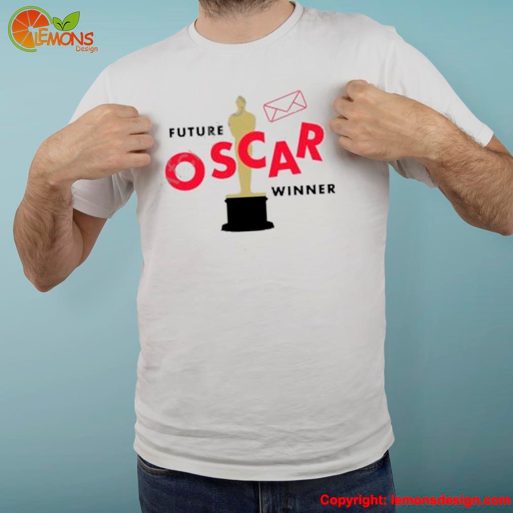 Future oscar winner and letters shirt