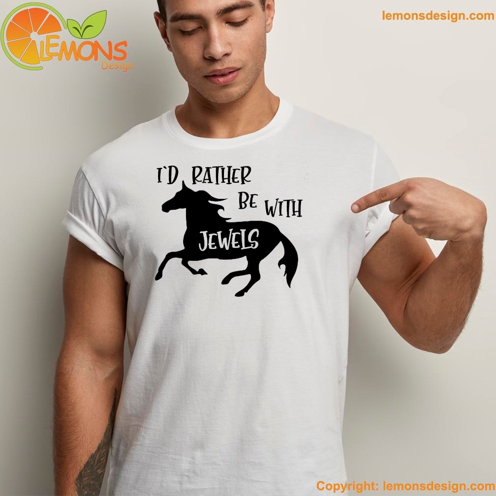 Horse I'd rather be with jewels shirt unisex men tee shirt.jpg