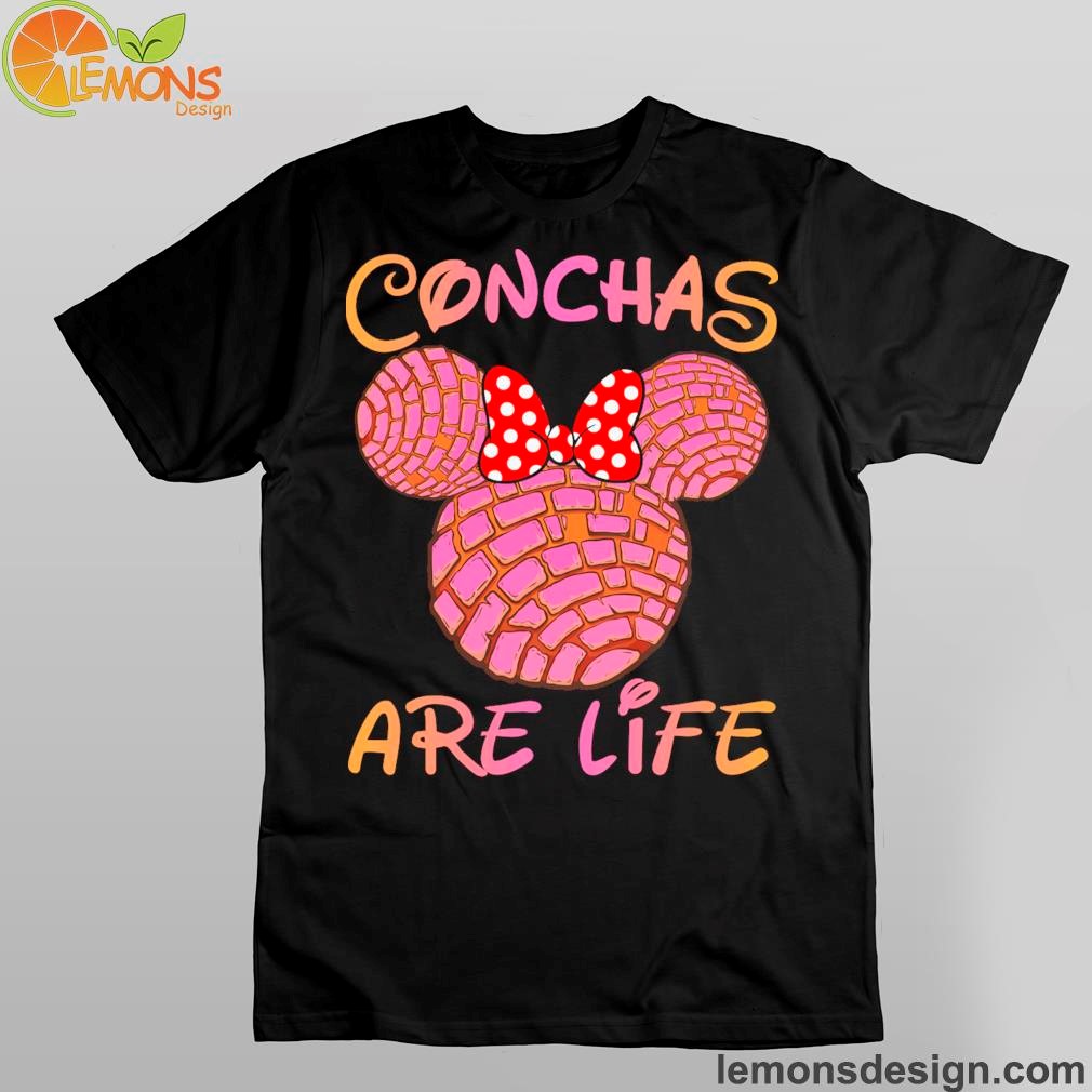 Mickey conchas are life shirt