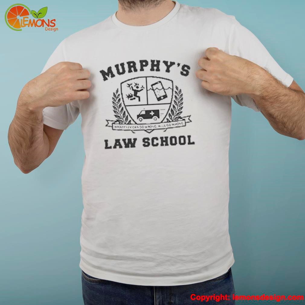 Murphy's law school iI shirt