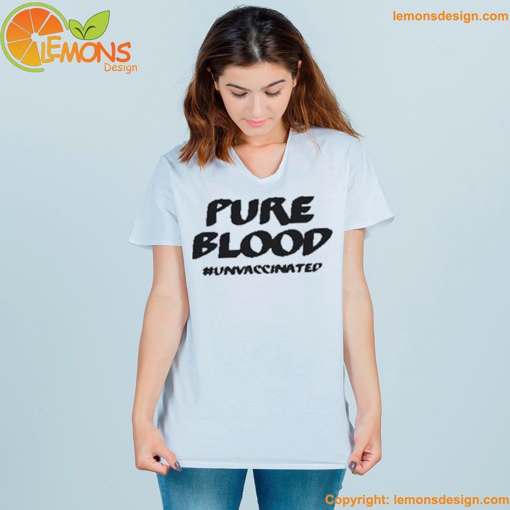 Pure blood unvaccinated shirt women-shirt.jpg