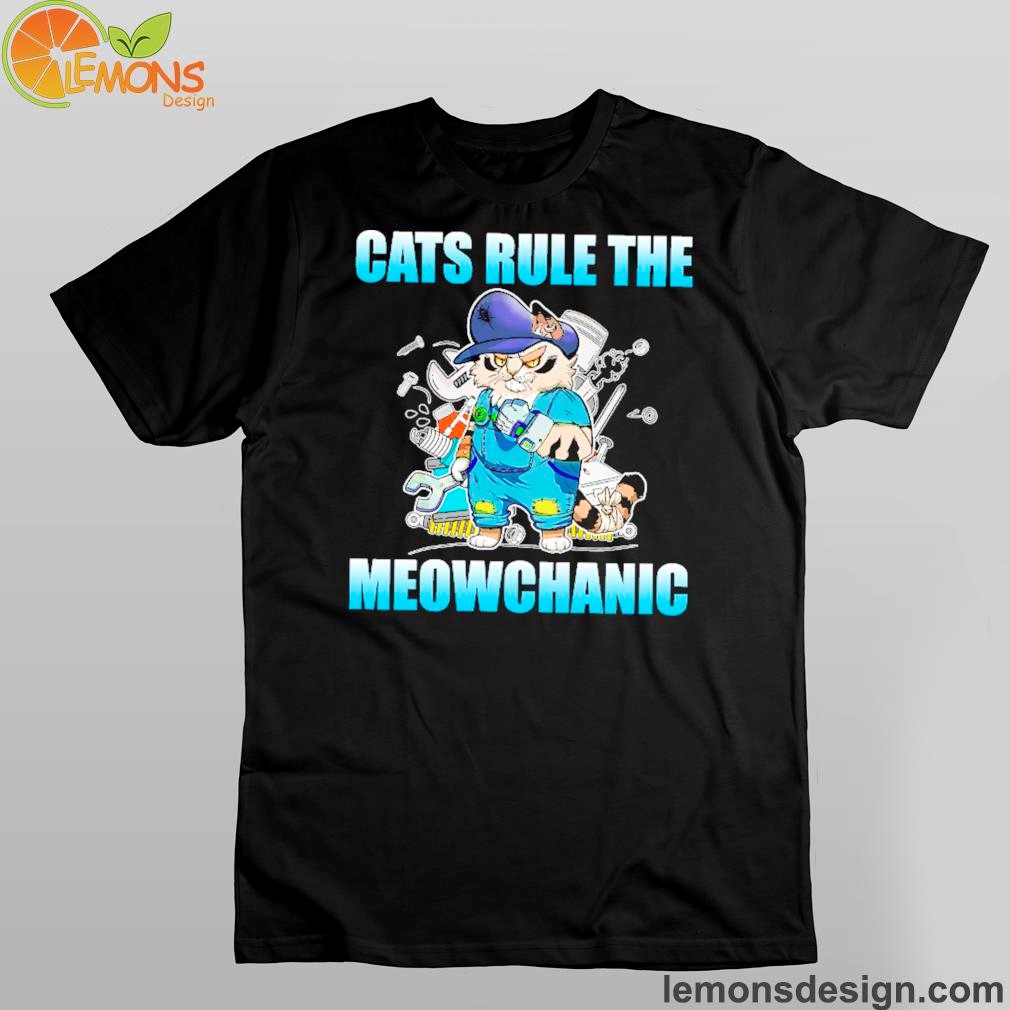 Repair tool and cats rule the mechanic shirt