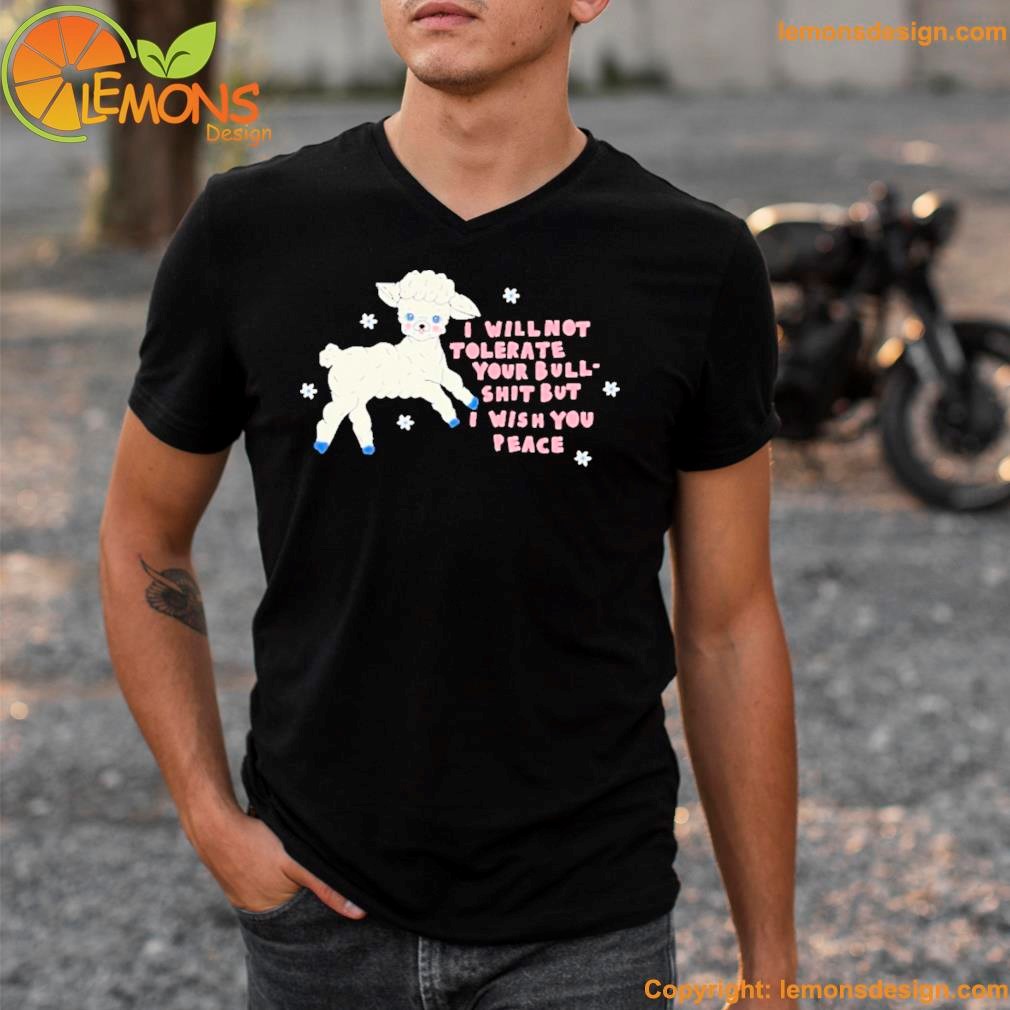 Rosycheeked sheep sheep I will not tolerate your bull shit but I wish you peace shirt v-neck tee shirt.jpg