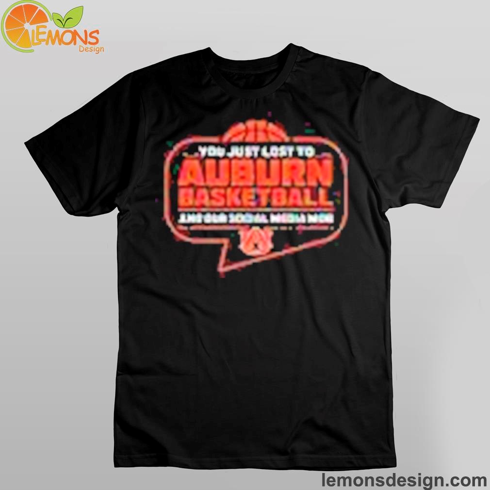 Small Auburn Logo auburn Tigers store you just lost to auburn basketball and our social media mob shirt