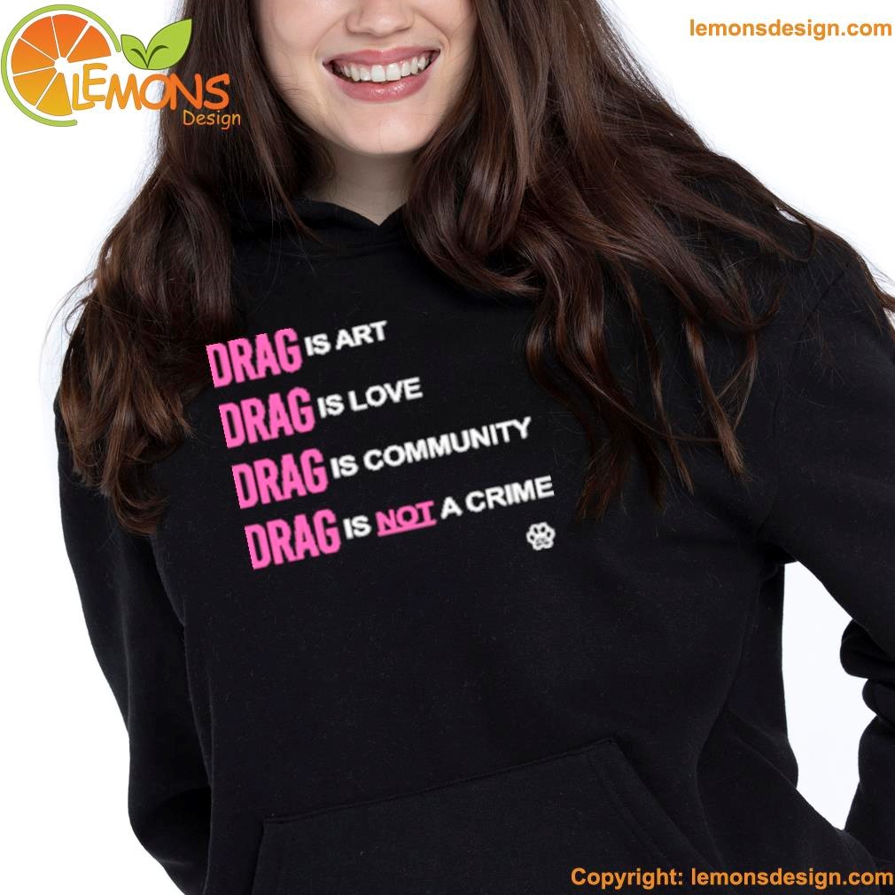 Society6 drag is love footprint shirt hoodie.jpg