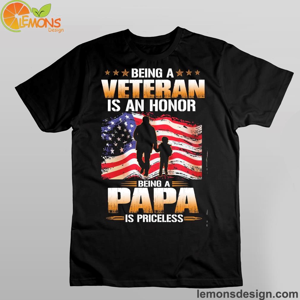 Soldier saluting American flag being a veteran is an honor being a papa is priceless shirt