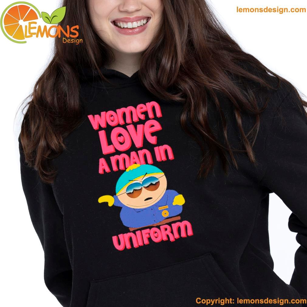 South park cartman women love a man in uniform adult short sleeve shirt hoodie.jpg