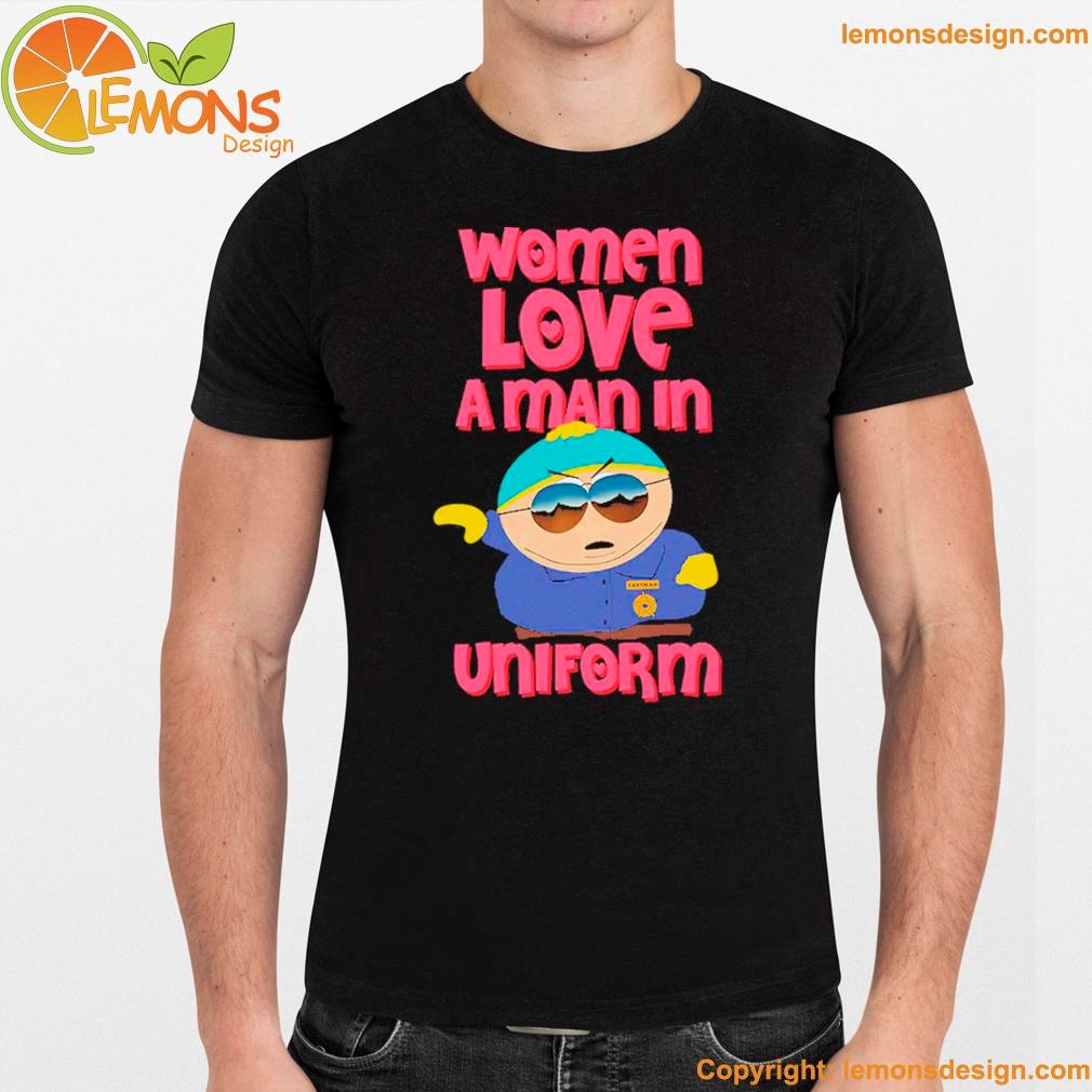 South park cartman women love a man in uniform adult short sleeve shirt unisex men mockup tee shirt.jpg