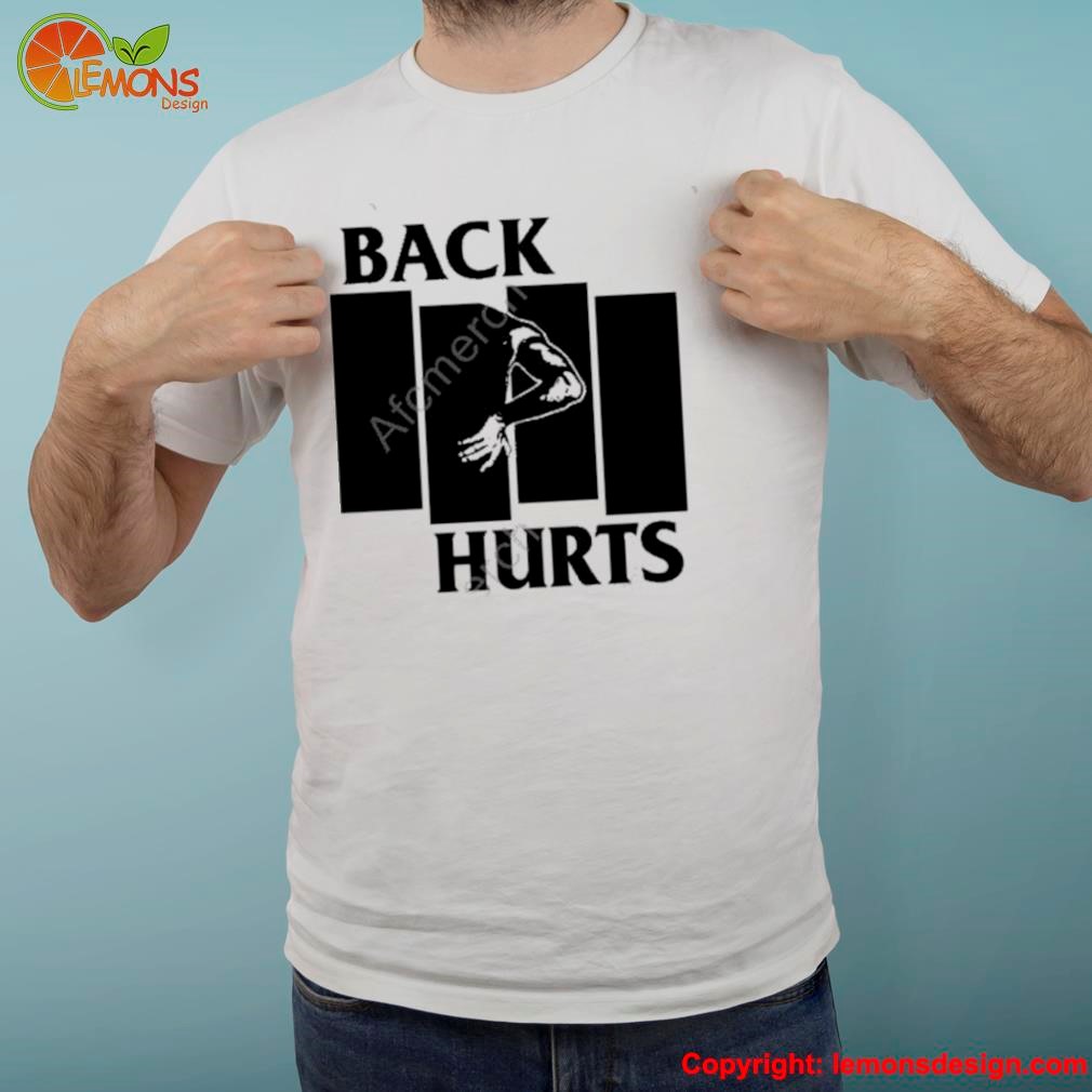 Back hurts shirt