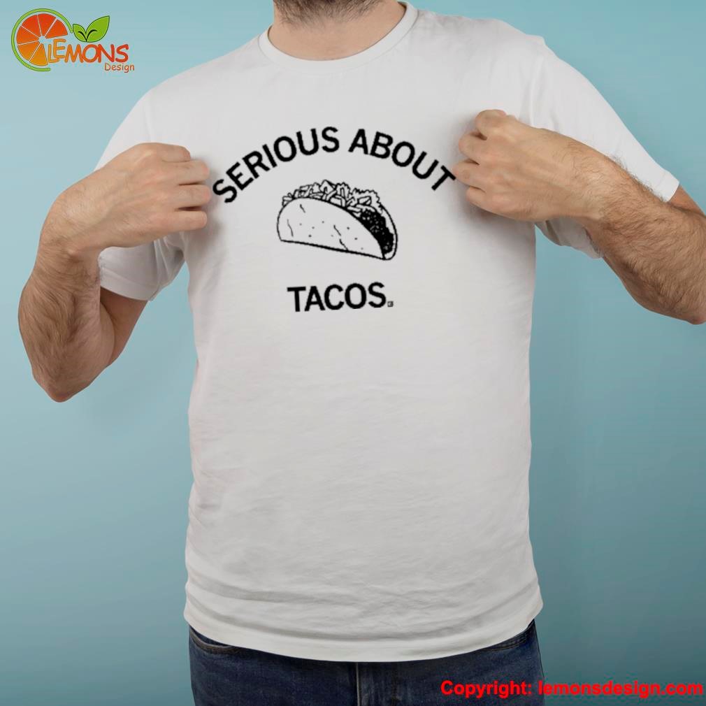 Raygunsite store serious about tacos shirt
