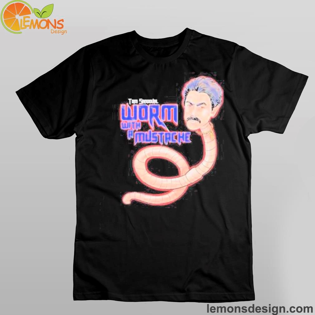 Sandoval worm with a mustache shirt