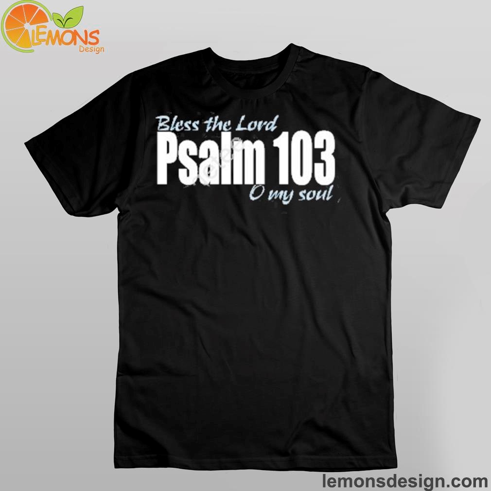 Vasiliy lomachenko bless the lord psalm 103 o my soul shirt