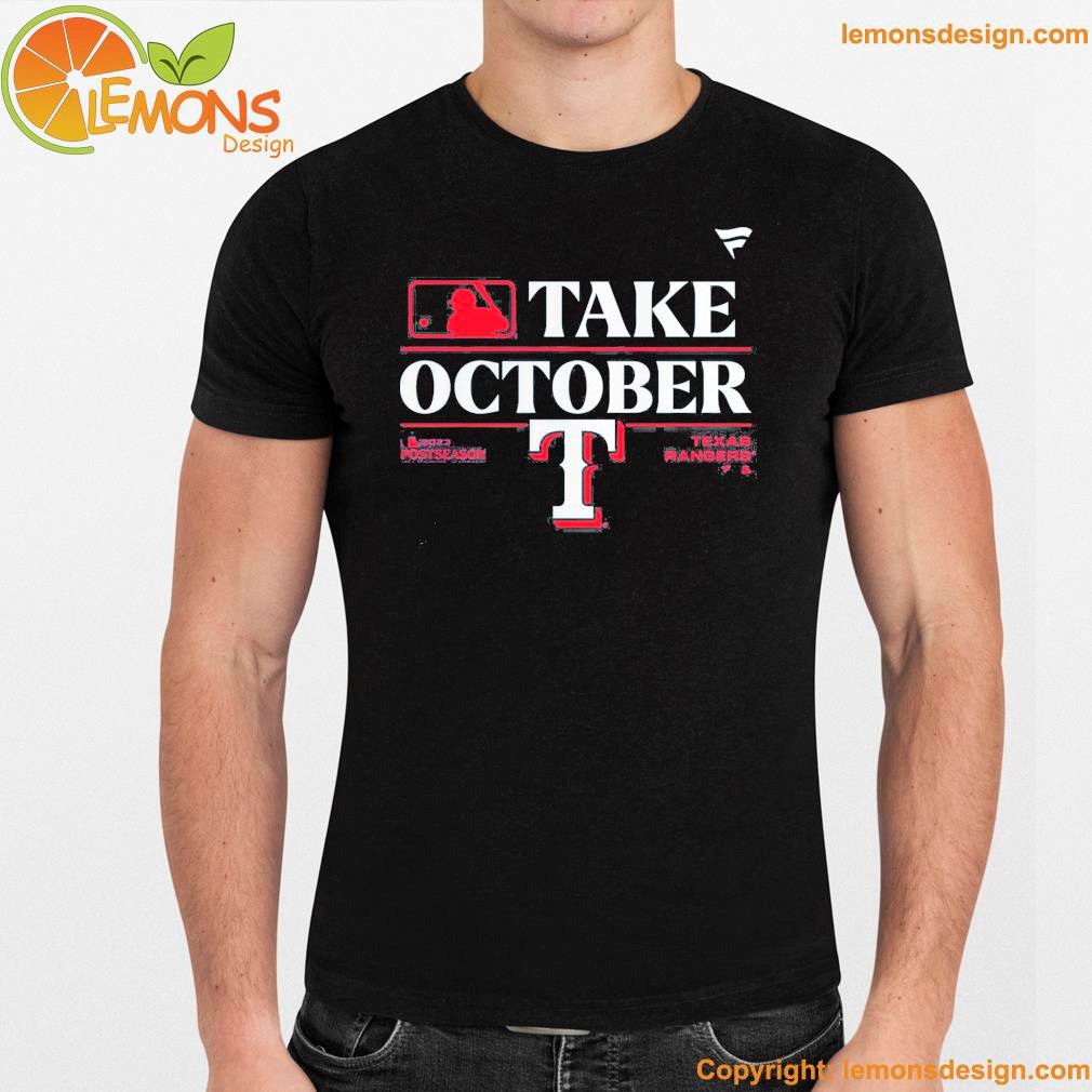 Texas Rangers Take October 2023 Postseason, hoodie, longsleeve, sweater