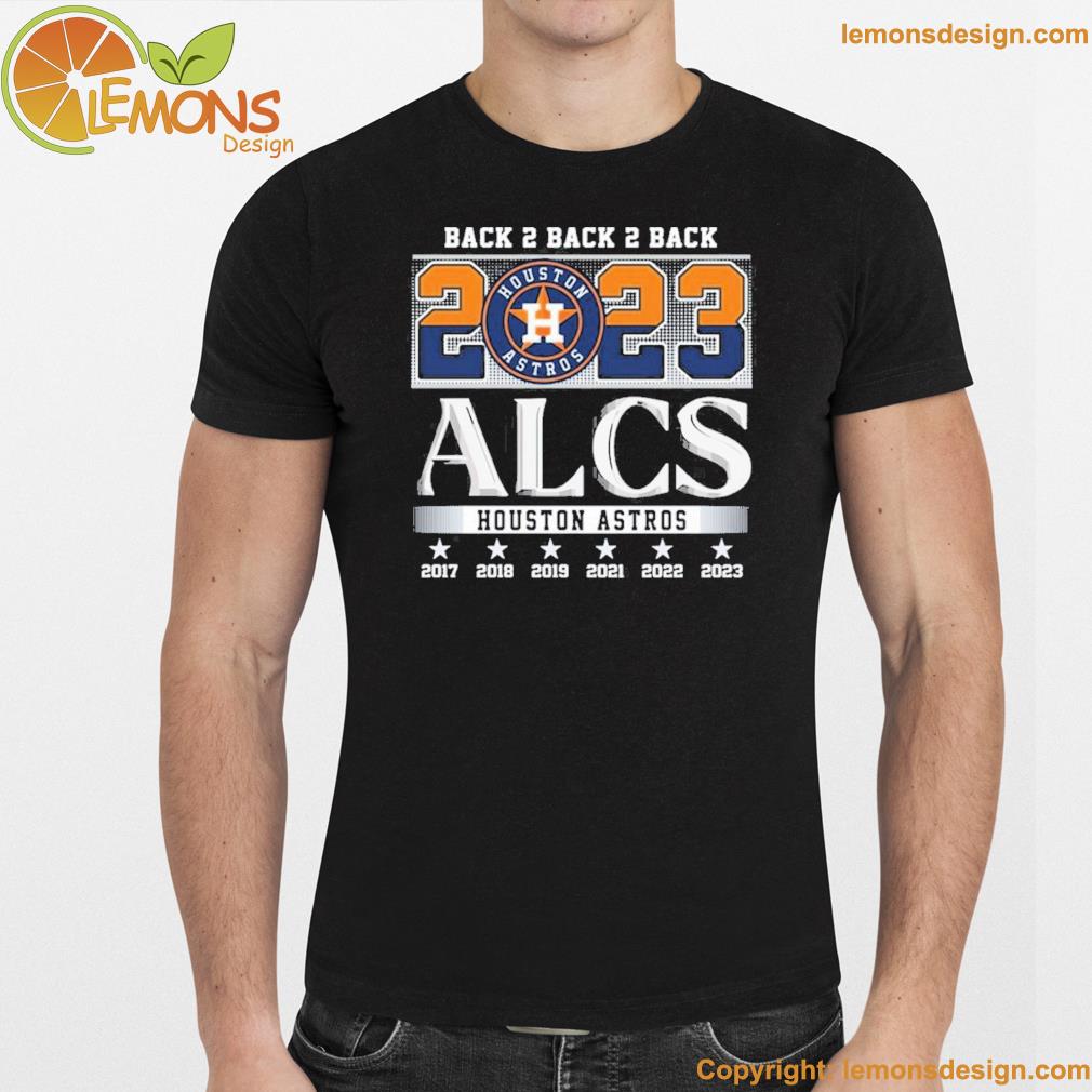 Back 2 back 2 back 2023 alcs houston astros shirt, hoodie, sweater, long  sleeve and tank top