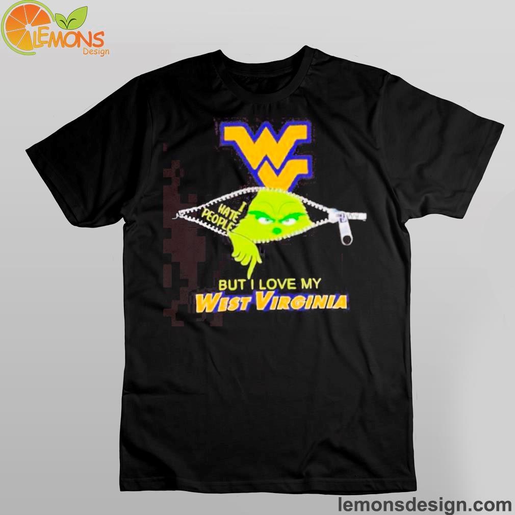 Grinch zipper I hate people but I love my West Virginia Mountaineers Shirt And Hoodies