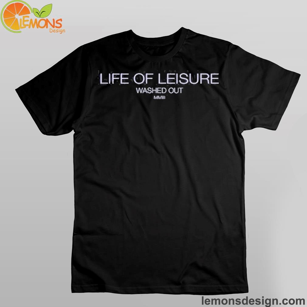 Life Of Leisure Washed Out Mmiii Shirt