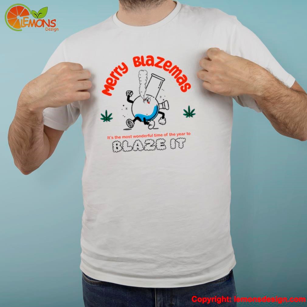 Merry Blazemas It's The Most Wonderful Time Of The Year To Blaze It shirt