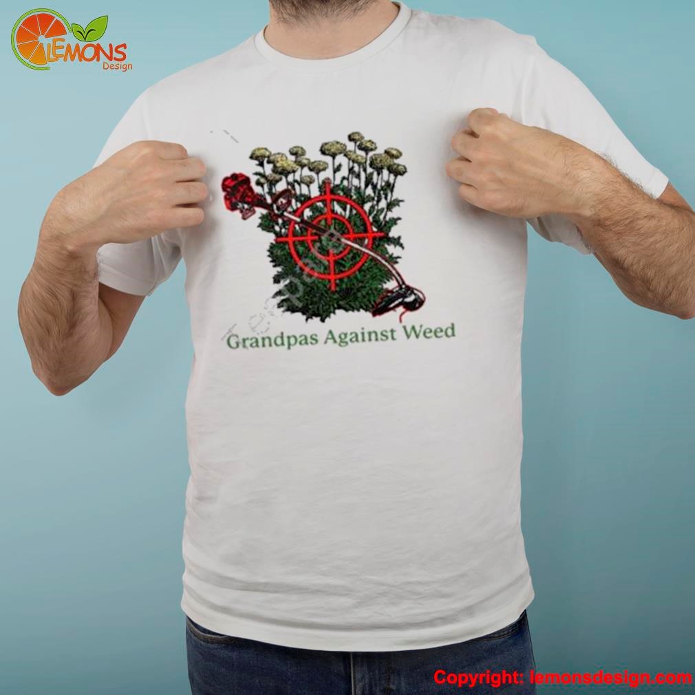 Middleclassfancy Grandpas Against Weed Shirt