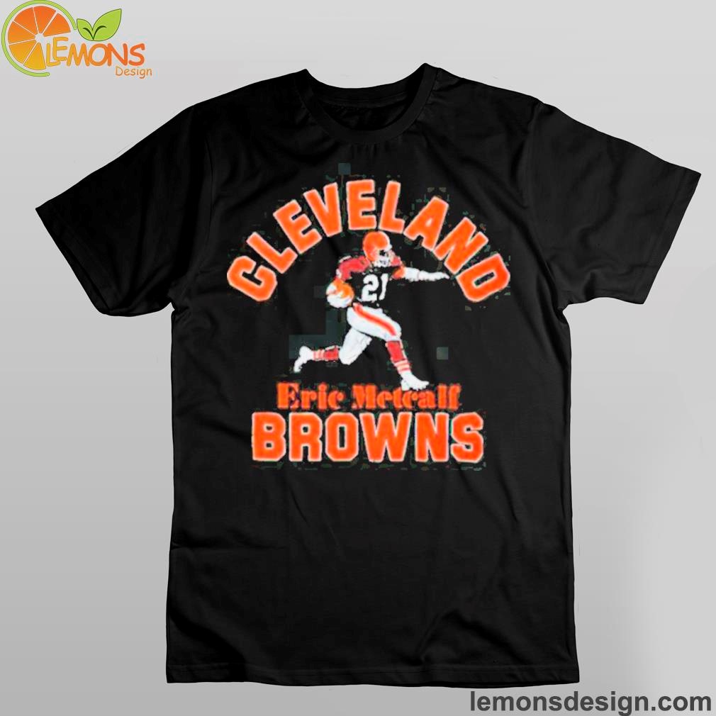 Number 21 Eric Metcalf Cleveland Browns Shirt