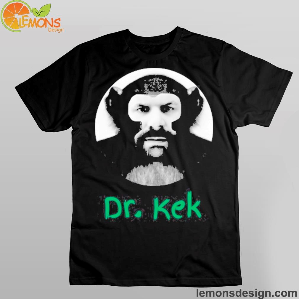 The Keksociety Dr. Kek Expose Evil Shirt