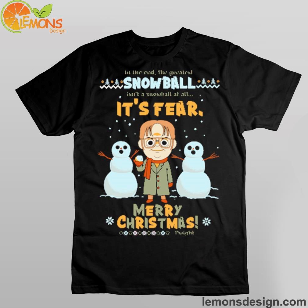 The greatest snowball is fear Merry Christmas shirt